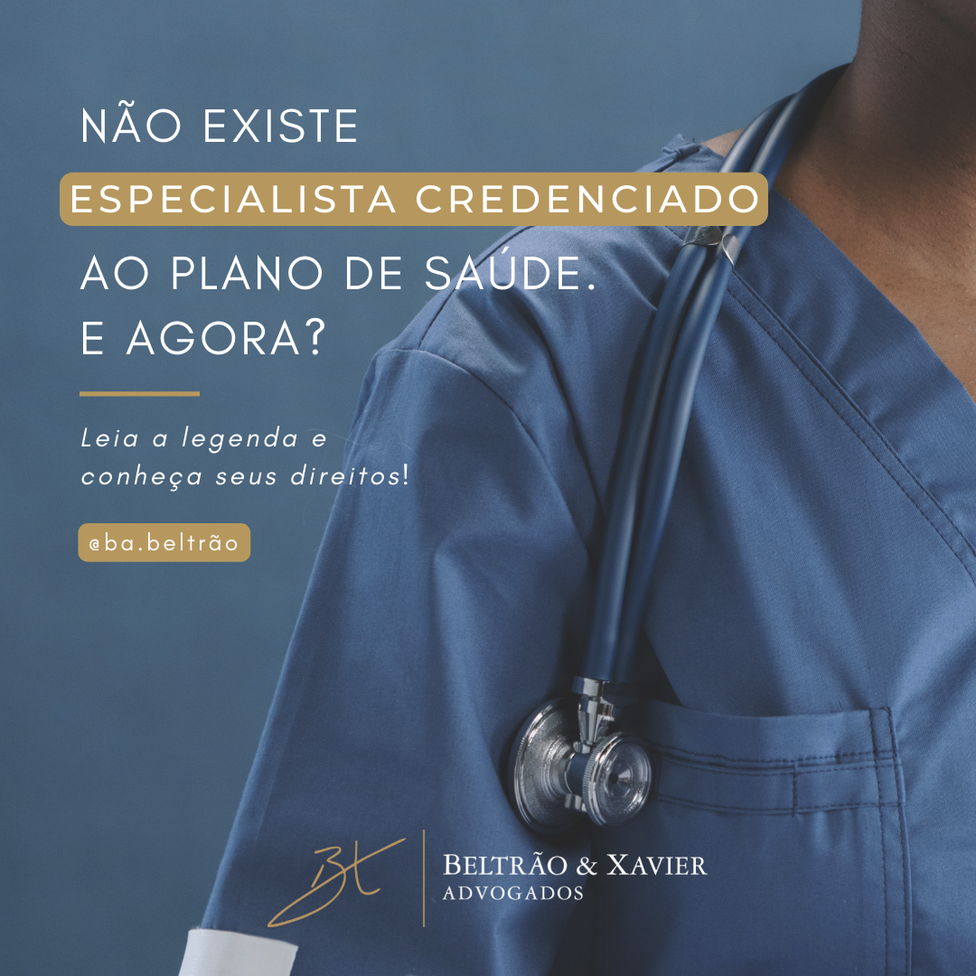 Aus�ncia de Especialista Credenciado ao Plano de Sa�de. O que fazer? 