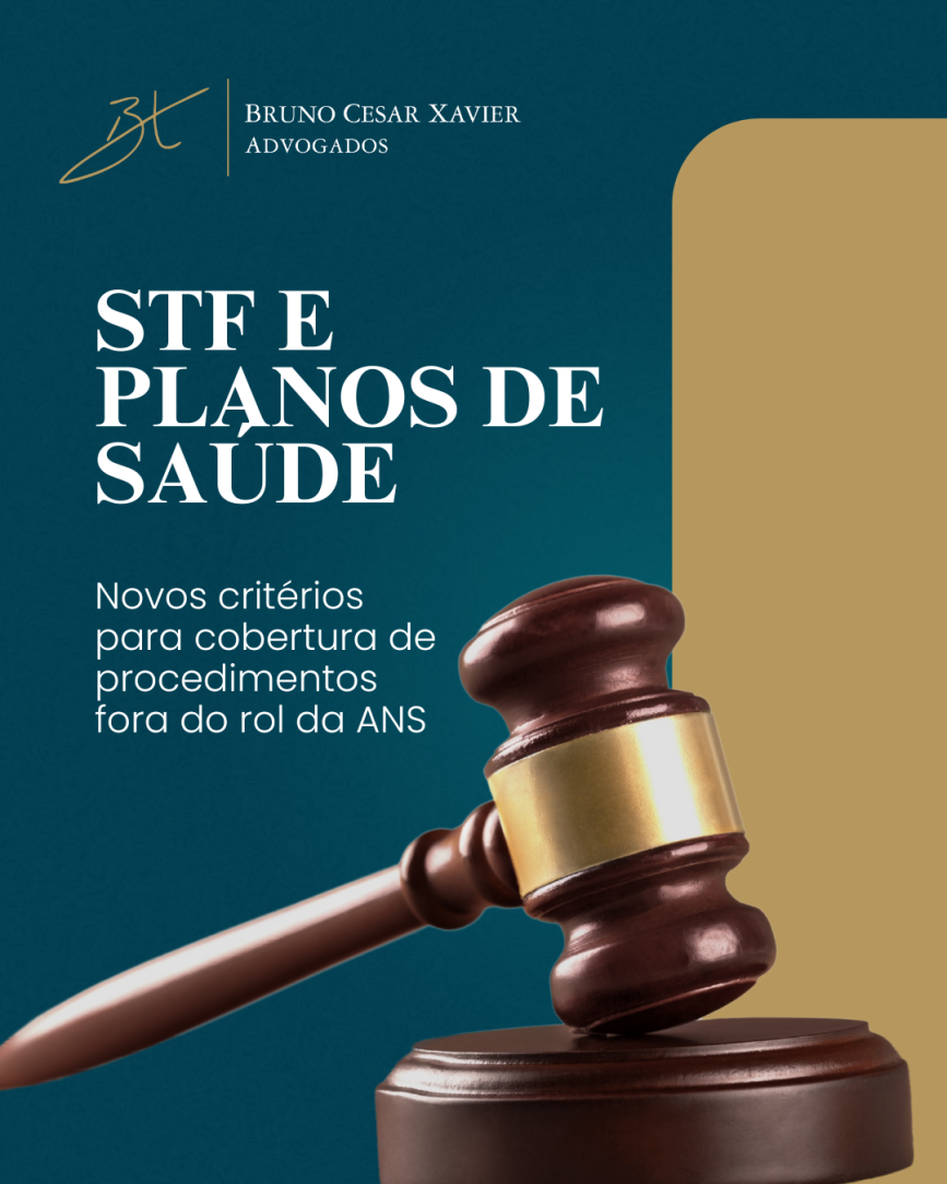 STF e Planos de Sa�de: Entenda os Novos Crit�rios para Cobertura Fora do Rol da ANS e a Import�ncia do Apoio Jur�dico Especializado